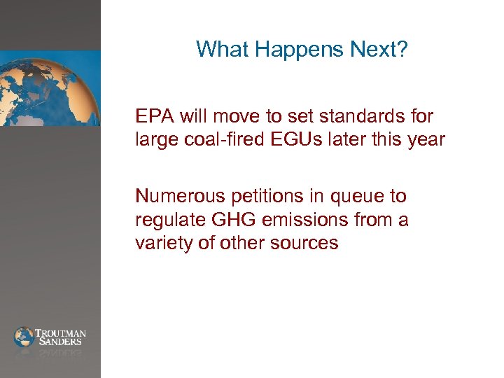 What Happens Next? EPA will move to set standards for large coal-fired EGUs later