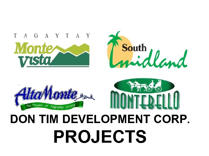 DON TIM DEVELOPMENT CORP. PROJECTS 