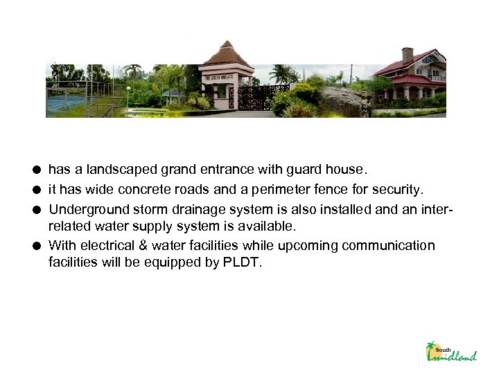 = has a landscaped grand entrance with guard house. = it has wide concrete