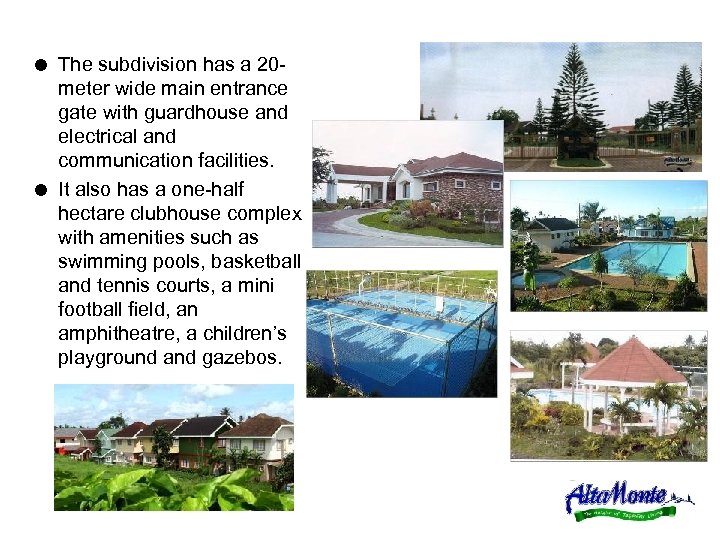= The subdivision has a 20 meter wide main entrance gate with guardhouse and