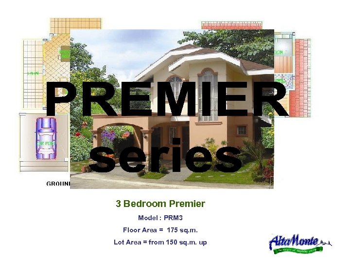 3 Bedroom Premier Model : PRM 3 Floor Area = 175 sq. m. Lot