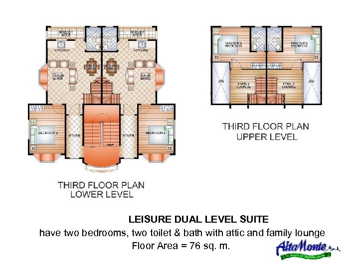 LEISURE DUAL LEVEL SUITE have two bedrooms, two toilet & bath with attic and