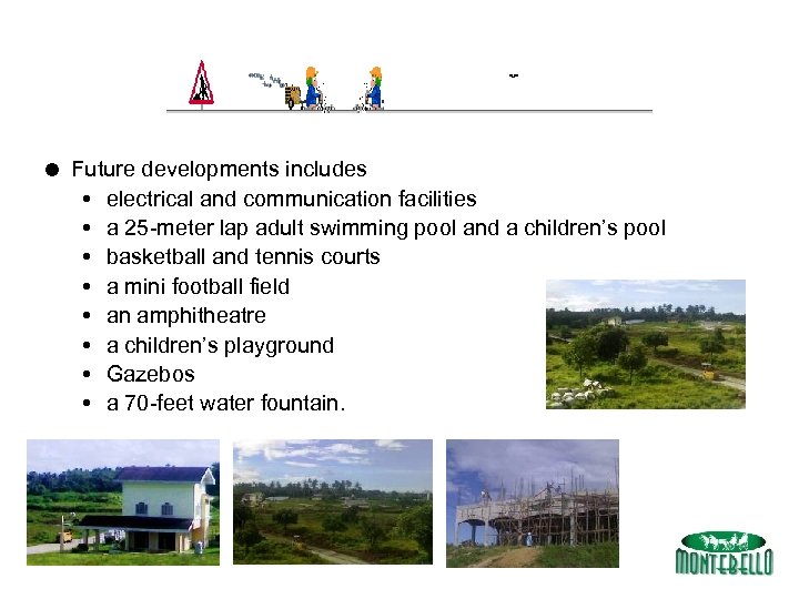 = Future developments includes electrical and communication facilities a 25 -meter lap adult swimming