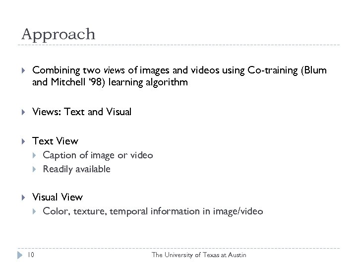 Approach Combining two views of images and videos using Co-training (Blum and Mitchell ‘