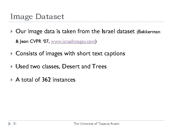 Image Dataset Our image data is taken from the Israel dataset & Jeon CVPR