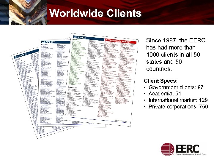 Worldwide Clients Since 1987, the EERC has had more than 1000 clients in all