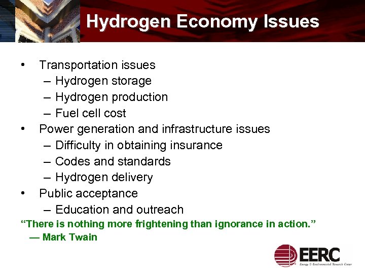 Hydrogen Economy Issues • • • Transportation issues – Hydrogen storage – Hydrogen production