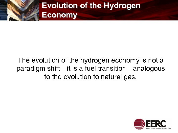 Evolution of the Hydrogen Economy The evolution of the hydrogen economy is not a