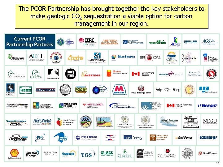The PCOR Partnership has brought together the key stakeholders to make geologic CO 2