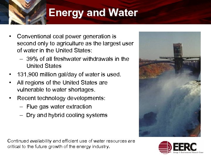 Energy and Water • Conventional coal power generation is second only to agriculture as