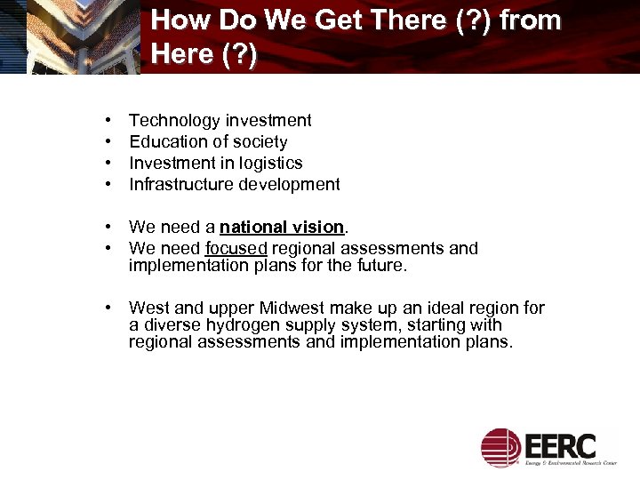 How Do We Get There (? ) from Here (? ) • • Technology