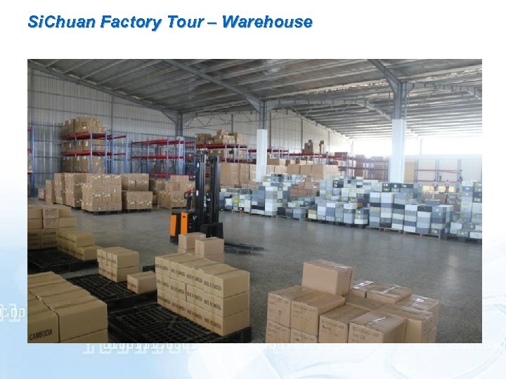 Si. Chuan Factory Tour – Warehouse 