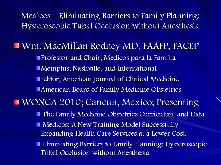 Medicos—Eliminating Barriers to Family Planning: Hysteroscopic Tubal Occlusion without Anesthesia Wm. Mac. Millan Rodney