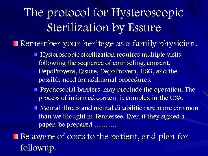 The protocol for Hysteroscopic Sterilization by Essure Remember your heritage as a family physician.