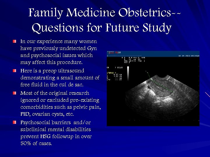 Family Medicine Obstetrics-Questions for Future Study In our experience many women have previously undetected