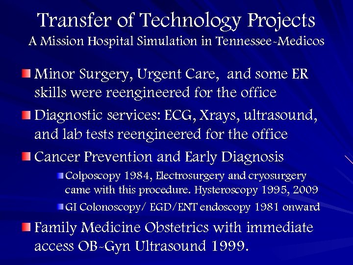Transfer of Technology Projects A Mission Hospital Simulation in Tennessee-Medicos Minor Surgery, Urgent Care,