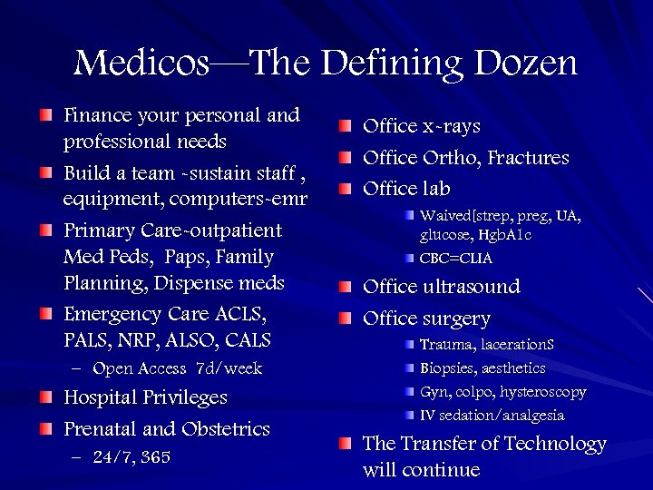 Medicos—The Defining Dozen Finance your personal and professional needs Build a team -sustain staff