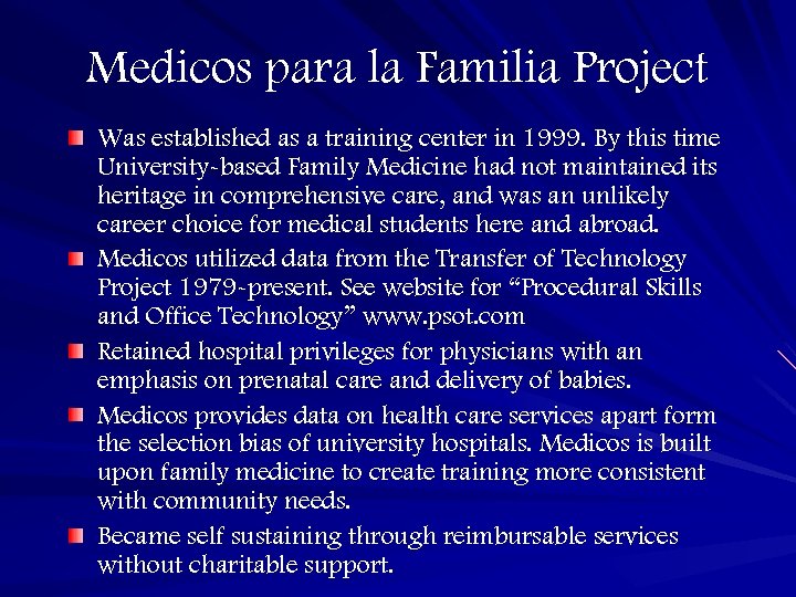 Medicos para la Familia Project Was established as a training center in 1999. By