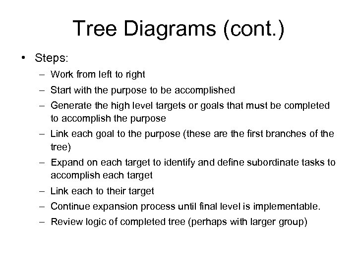 Tree Diagrams (cont. ) • Steps: – Work from left to right – Start
