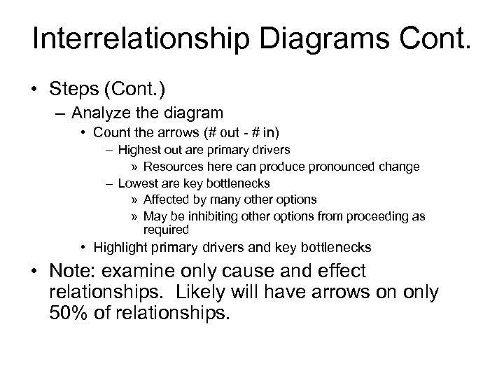 Interrelationship Diagrams Cont. • Steps (Cont. ) – Analyze the diagram • Count the