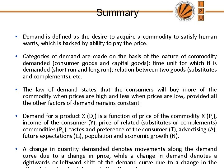 Summary • Demand is defined as the desire to acquire a commodity to satisfy