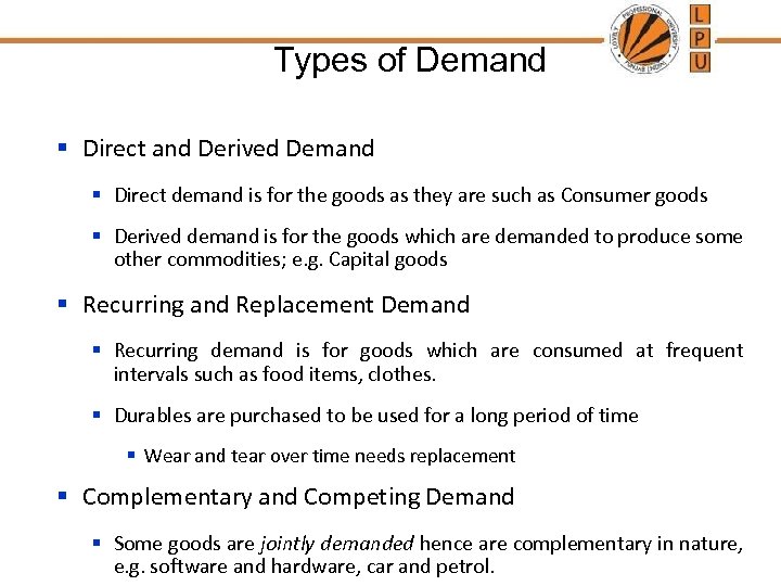 Types of Demand § Direct and Derived Demand § Direct demand is for the