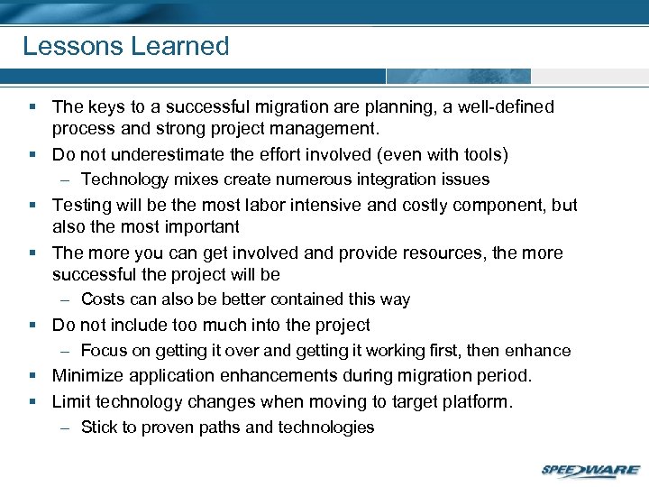Lessons Learned § The keys to a successful migration are planning, a well-defined process
