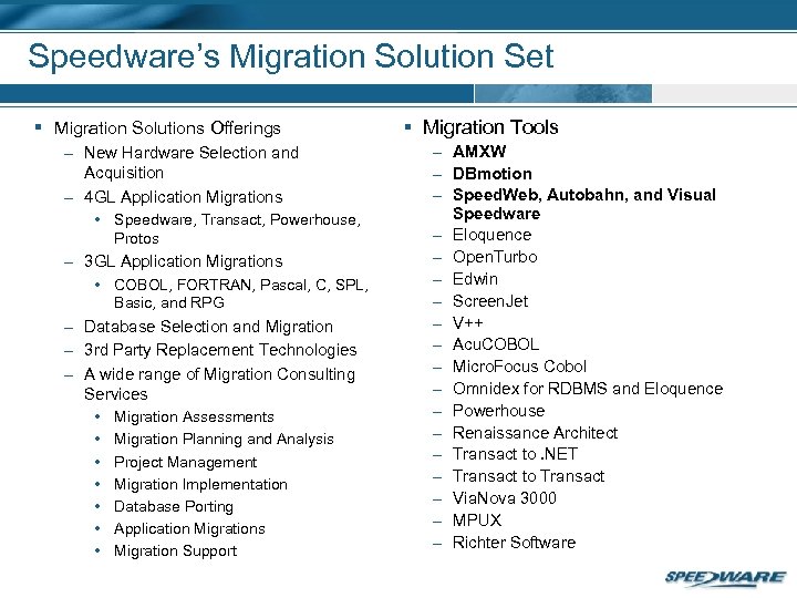 Speedware’s Migration Solution Set § Migration Solutions Offerings – New Hardware Selection and Acquisition