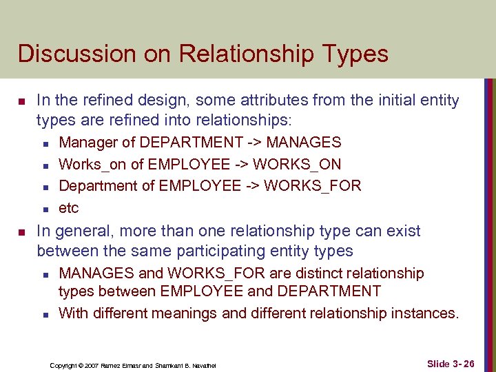 Discussion on Relationship Types n In the refined design, some attributes from the initial