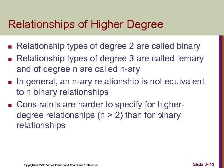 Relationships of Higher Degree n n Relationship types of degree 2 are called binary