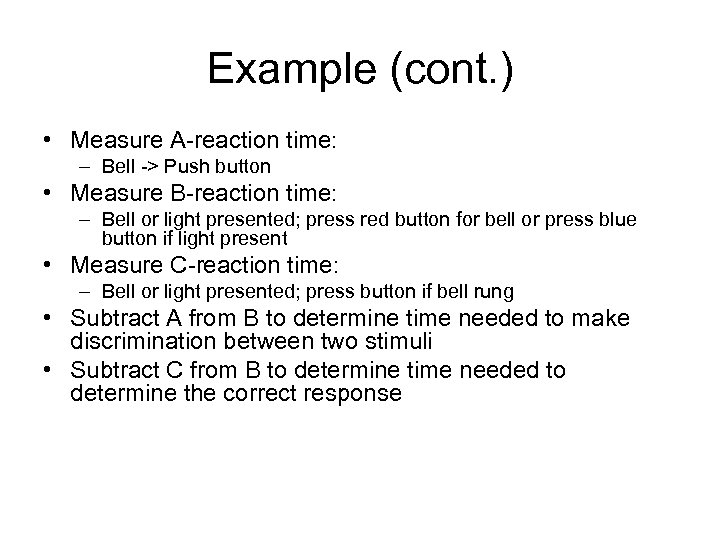 Example (cont. ) • Measure A-reaction time: – Bell -> Push button • Measure