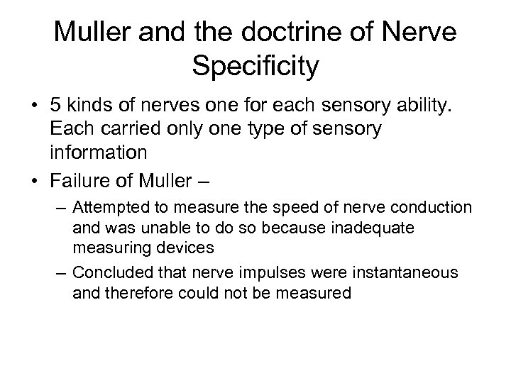 Muller and the doctrine of Nerve Specificity • 5 kinds of nerves one for