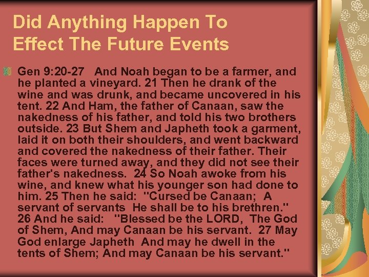 Did Anything Happen To Effect The Future Events Gen 9: 20 -27 And Noah
