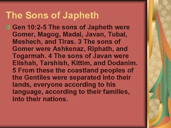 The Sons of Japheth Gen 10: 2 -5 The sons of Japheth were Gomer,
