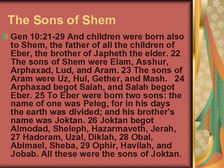 The Sons of Shem Gen 10: 21 -29 And children were born also to