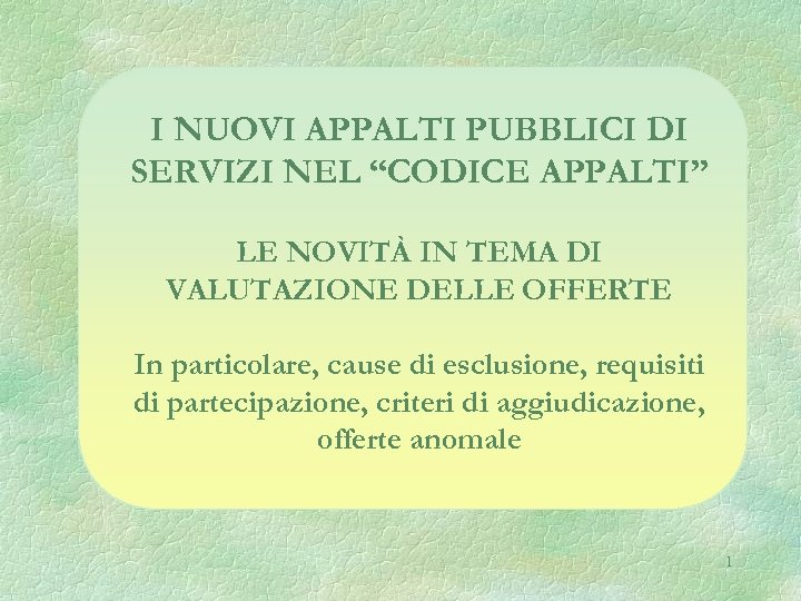 I NUOVI APPALTI PUBBLICI DI SERVIZI NEL “CODICE APPALTI” LE NOVITÀ IN TEMA DI