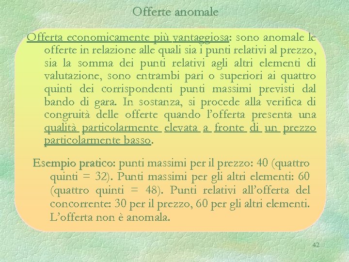 Offerte anomale Offerta economicamente più vantaggiosa: sono anomale le offerte in relazione alle quali