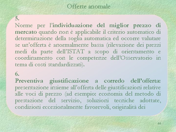 Offerte anomale 5. Norme per l’individuazione del miglior prezzo di mercato quando non è