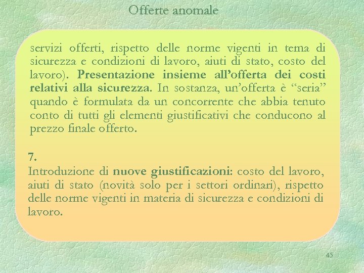 Offerte anomale servizi offerti, rispetto delle norme vigenti in tema di sicurezza e condizioni