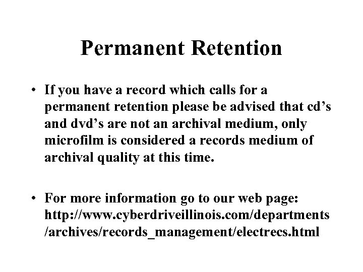 Permanent Retention • If you have a record which calls for a permanent retention