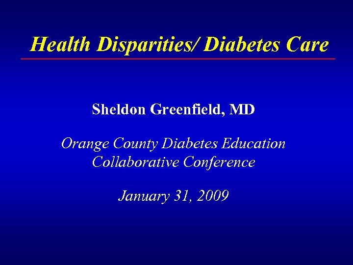 Health Disparities Diabetes Care Sheldon Greenfield MD Orange