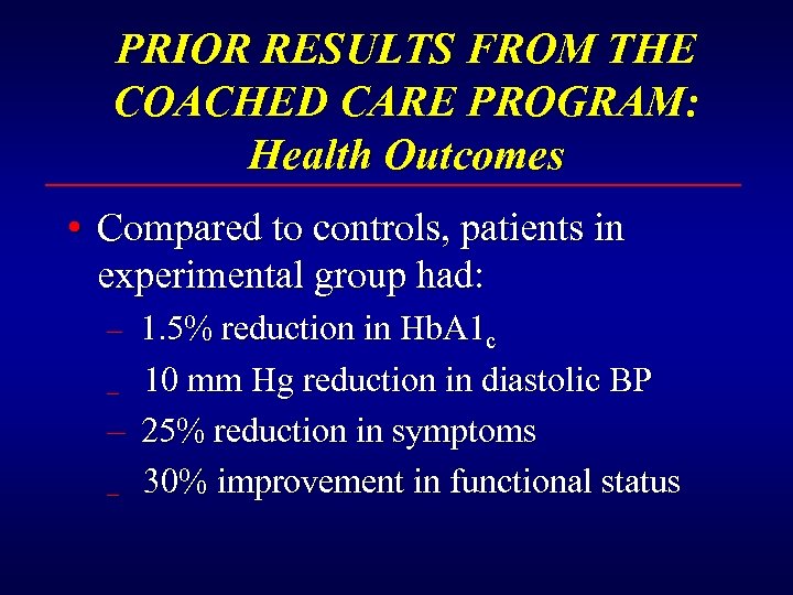 PRIOR RESULTS FROM THE COACHED CARE PROGRAM: Health Outcomes • Compared to controls, patients