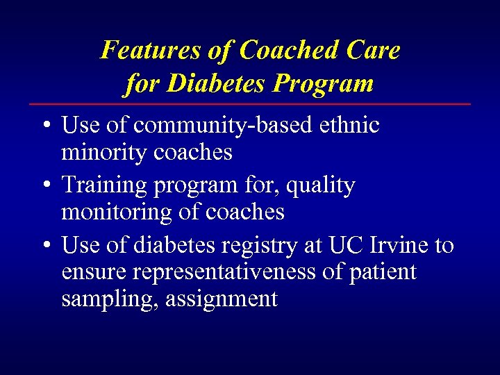 Features of Coached Care for Diabetes Program • Use of community-based ethnic minority coaches