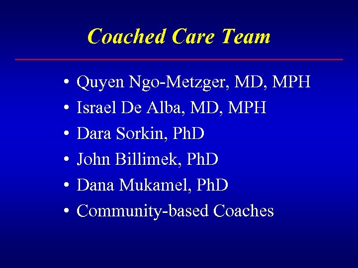 Coached Care Team • • • Quyen Ngo-Metzger, MD, MPH Israel De Alba, MD,