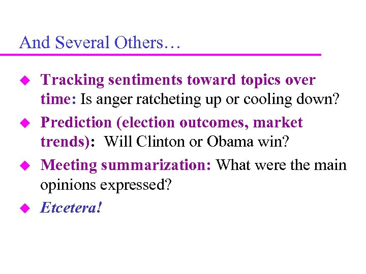 And Several Others… Tracking sentiments toward topics over time: Is anger ratcheting up or