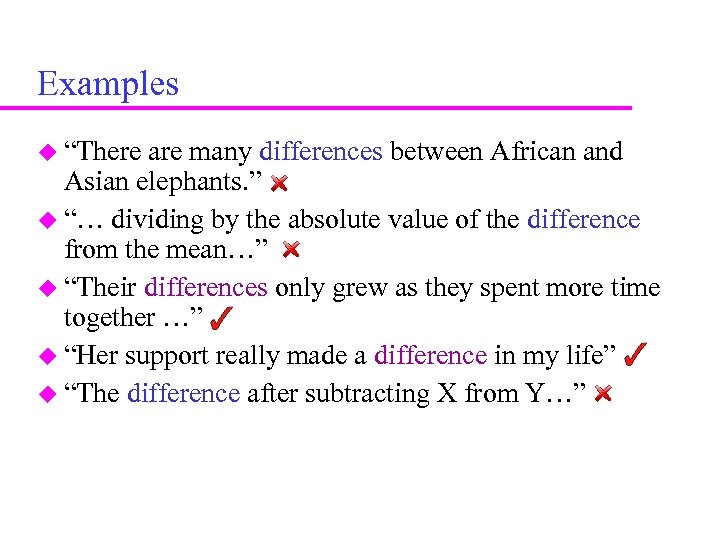 Examples “There are many differences between African and Asian elephants. ” “… dividing by