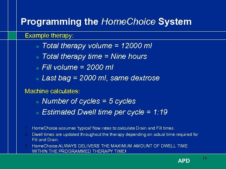 Programming the Home. Choice System Example therapy: n n Total therapy volume = 12000