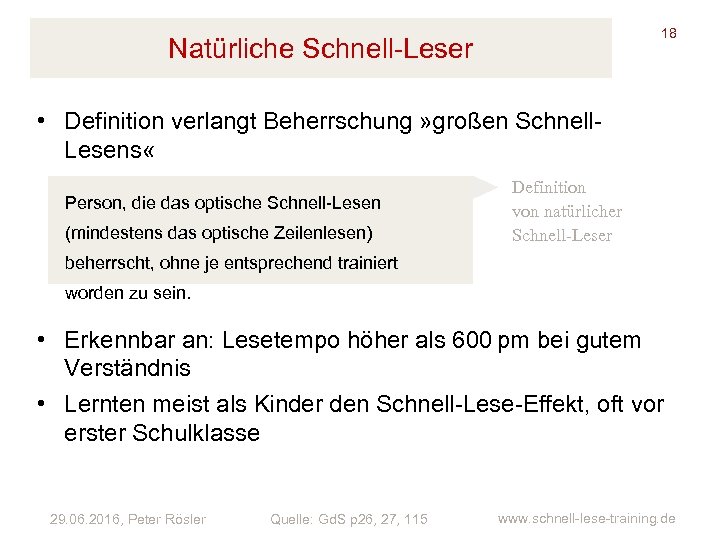 18 Natürliche Schnell-Leser • Definition verlangt Beherrschung » großen Schnell. Lesens « Person, die