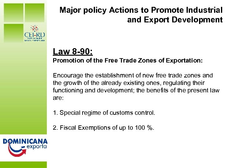 Major policy Actions to Promote Industrial and Export Development Law 8 -90: DR at