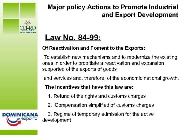Major policy Actions to Promote Industrial and Export Development Law No. 84 -99: Of
